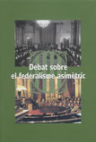Imatge de Col·lecció Testimonis Parlamentaris - Debat sobre el federalisme asimètric
