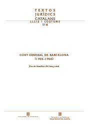 Imatge de Textos Jurídics Catalans - Cort General de Barcelona (1705-1706). Procés familiar del braç reial