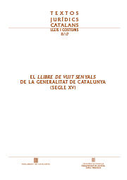 Imatge de Textos Jurídics Catalans - El Llibre de Vuit Senyals de la Generalitat de Catalunya (segle xv)