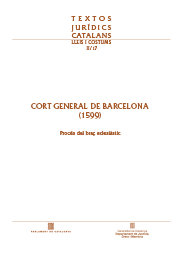 Imatge de Textos Jur�dics Catalans - Cort General de Barcelona (1599). Proc�s del bra� eclesi�stic